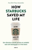 Afbeelding van How Starbucks Saved My Life