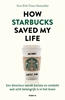 Afbeelding van How Starbucks Saved My Life