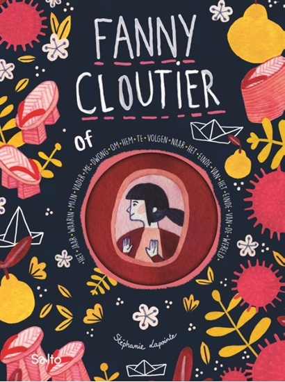 Afbeelding van Fanny Cloutier Fanny Cloutier of het jaar waarin mijn vader me dwong om hem te volgen naar het einde van het einde van de wereld