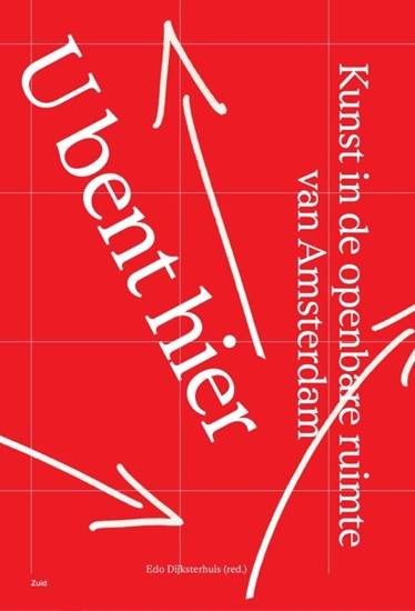 Afbeelding van U bent hier – Kunst in de openbare ruimte in Amsterdam