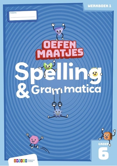 Afbeelding van Oefenmaatjes Spelling & Grammatica groep 6 werkboek 1