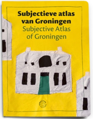 Afbeeldingen van Subjective atlas van Groningen