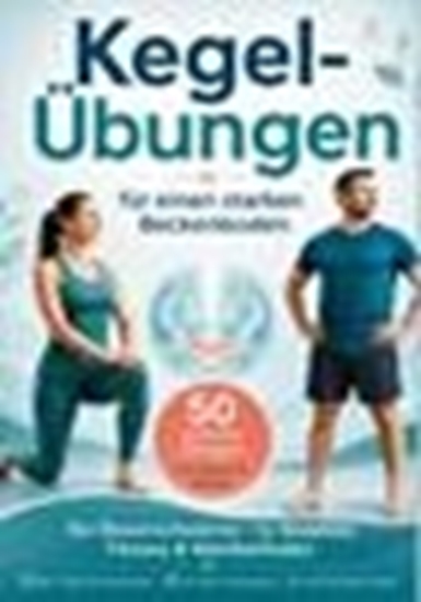 Afbeelding van Kegel-Übungen für einen starken Beckenboden: 50 einfache Übungen für Frauen & Männer – bei Blasenschwäche, für Stabilität, Fitness & Wohlbefinden
