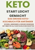 Afbeelding van Keto Start leicht gemacht: Das große Keto-Kochbuch für Anfänger – Schnell abnehmen & gesund genießen mit über 200 alltagstauglichen Rezepten