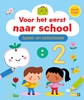 Afbeelding van Voor het eerst naar school - Speel- en oefenboek