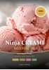 Afbeelding van Ninja CREAMi Rezeptbuch – 100 cremige Eis-Rezepte: von Protein-Eis & Sorbet bis vegan & zuckerfrei