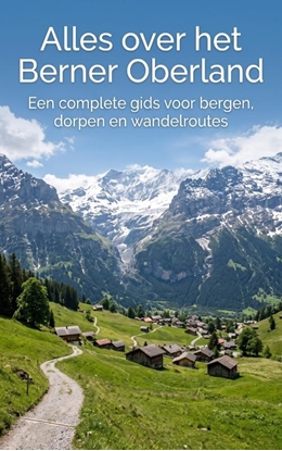 Afbeeldingen van Alles over het Berner Oberland