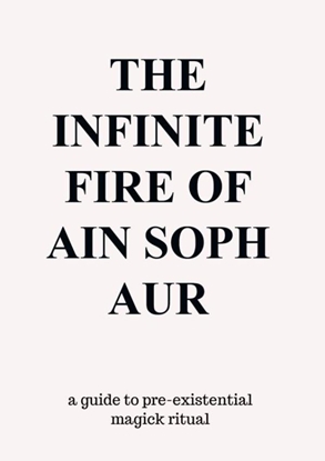Afbeeldingen van The Infinite Fire Of Ain Soph Aur