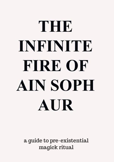 Afbeelding van The Infinite Fire Of Ain Soph Aur
