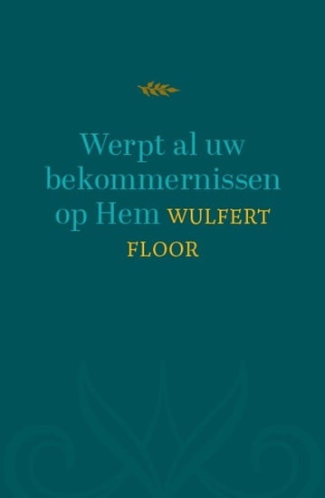 Afbeelding van Werpt al uw bekommernissen op Hem