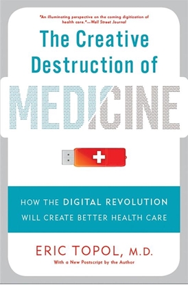 Afbeeldingen van The Creative Destruction of Medicine (Revised and Expanded Edition)