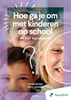 Afbeelding van Hoe ga je om met kinderen op school en met hun ouders?