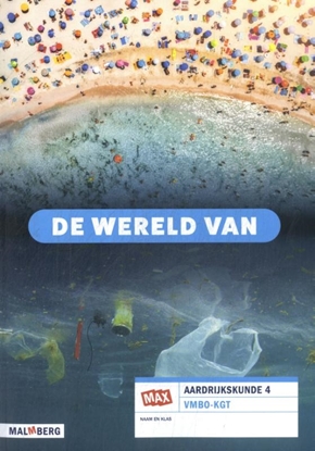 Afbeeldingen van De wereld van - MAX 4 vmbo-kgt aardrijkskunde Leeropdrachtenboek