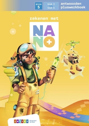 Afbeeldingen van Nano Groep 5 blok 3 tm 5 antwoorden pluswerkboek