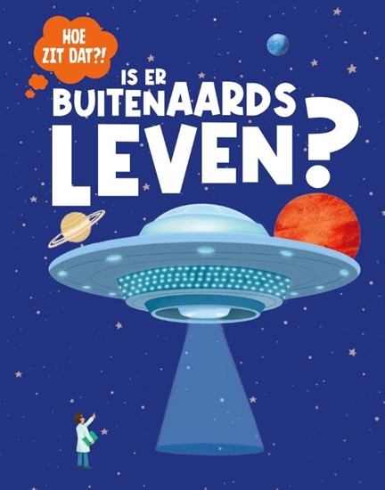 Afbeelding van Hoe zit dat? Is er buitenaards leven?