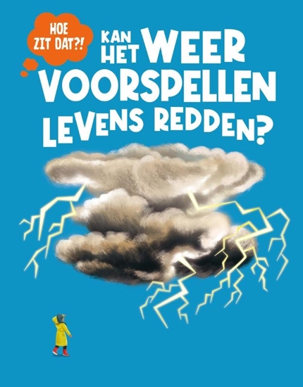 Afbeelding van Hoe zit dat? Kan het weer voorspellen levens redden?