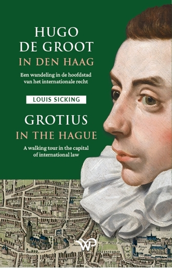 Afbeelding van Hugo de Groot in Den Haag/Grotius in The Hague