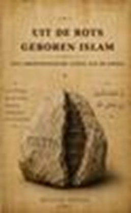 Afbeeldingen van Uit de Rots Geboren Islam