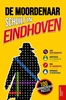 Afbeelding van De moordenaar schuilt in Eindhoven