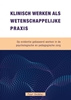 Afbeelding van Klinisch werken als wetenschappelijke Praxis