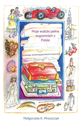 Afbeeldingen van Moje walizki pełne wspomnień z Polski