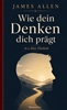 Afbeelding van Wie dein Denken dich prägt (As a Man Thinketh)