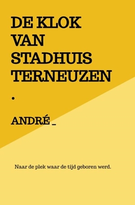 Afbeeldingen van DE KLOK VAN STADHUIS TERNEUZEN.