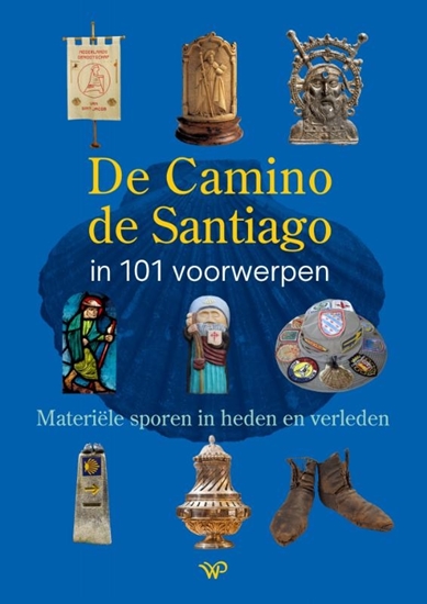 Afbeelding van De Camino de Santiago in 101 voorwerpen