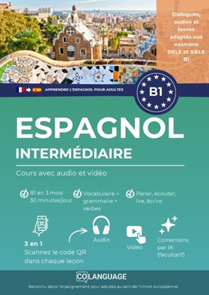 Afbeeldingen van Apprendre l'espagnol B1 intermédiaire. Cours complet avec audio et vidéo