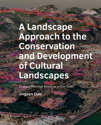 Afbeeldingen van A+BE Architecture and the Built Environment A Landscape Approach to the Conservation and Development of Cultural Landscapes