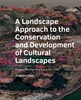 Afbeelding van A+BE Architecture and the Built Environment A Landscape Approach to the Conservation and Development of Cultural Landscapes