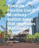 Afbeelding van A+BE Architecture and the Built Environment Flexible use of railway station areas that promotes Station-City Integration