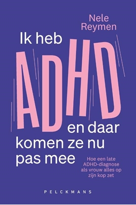 Afbeeldingen van Ik heb ADHD en daar komen ze nu pas mee