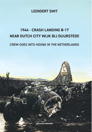 Afbeelding van 1944 - Crash Landing B-17 Near Dutch City Wijk bij Duurstede