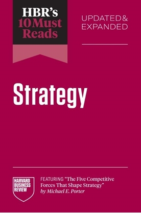 Afbeeldingen van HBR's 10 Must Reads HBR's 10 Must Reads on Strategy, Updated and Expanded (featuring "The Five Competitive Forces That Shape Strategy" by Michael E. Porter)