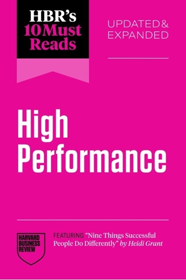 Afbeelding van HBR's 10 Must Reads HBR's 10 Must Reads on High Performance, Updated and Expanded (featuring "Nine Things Successful People Do Differently" by Heidi Grant)