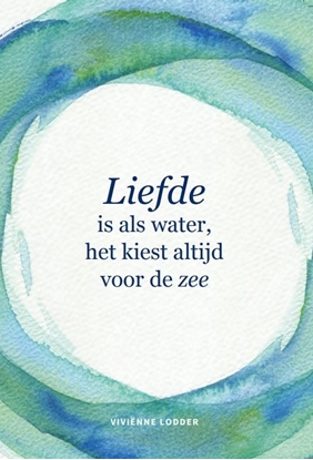Afbeeldingen van Liefde is als water, het kiest altijd voor de zee