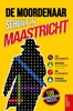 Afbeelding van De moordenaar schuilt in Maastricht