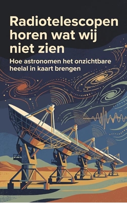 Afbeeldingen van Radiotelescopen horen wat wij niet zien