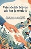 Afbeelding van Vriendelijk blijven als het je werk is