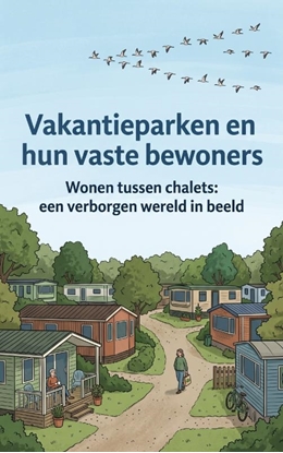 Afbeeldingen van Vakantieparken en hun vaste bewoners