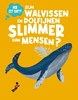 Afbeelding van Hoe zit dat? Zijn walvissen en dolfijnen slimmer dan mensen?