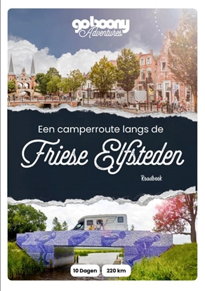 Afbeeldingen van Goboony Adventures Een camperroute langs de Friese Elfsteden