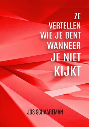 Afbeeldingen van Ze vertellen wie je bent wanneer je niet kijkt