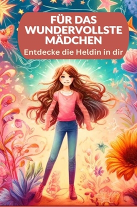 Afbeeldingen van Für das wundervollste Mädchen: Ein Mitmachbuch. Für Kinder von 8 bis 12Jahren.