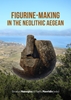 Afbeelding van Figurine-making in the Neolithic Aegean