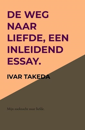 Afbeeldingen van De weg naar liefde, een inleidend essay.