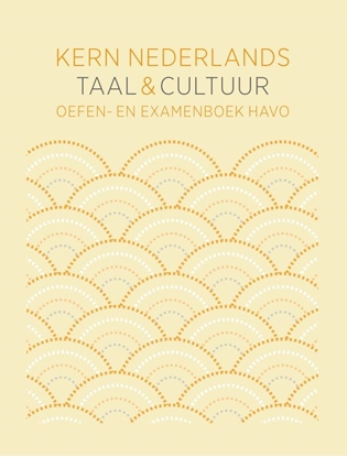 Afbeeldingen van KERN Nederlands taal & cultuur ed 1 oefen- en examenboek havo bovenbouw