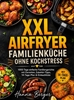 Afbeelding van XXL Airfryer Familienküche ohne Kochstress