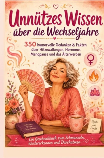 Afbeelding van 350 humorvolle Gedanken und Fakten über Menopause, Hitzewallungen, Hormone, Stimmungsschwankungen und das Älterwerden